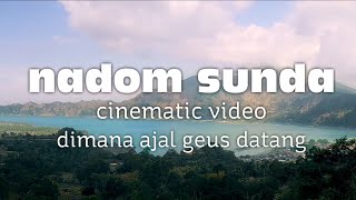 Download lagu Nadoman Sunda - Dimana Ajal Geus Datang | Cinematic Video | Usep Supriatna Channel