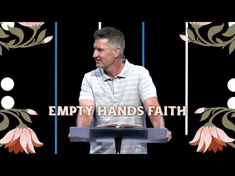 Empty Hands Faith //ROMANS