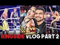 Road To WrestleMania 38 RINGSIDE 🥰🔥 | WWE Live Highlights Kitchener March 26, 2022 Vlog Part 2