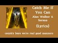 Alan Walker & Sorana - Catch Me If You Can (Lyrics)