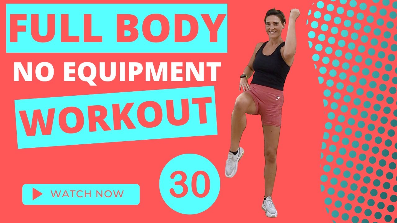 AMAZING 30 MINUTE NO EQUIPMENT FULL BODY WORKOUT Linz Body & Fitness