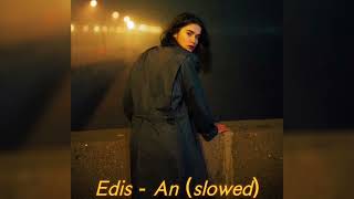 Edis - An (slowed)