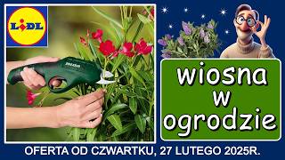 𝐋𝐈𝐃𝐋 😃 Nowa Oferta od Czwartku 27.02.2025 | Wiosna w Ogrodzie