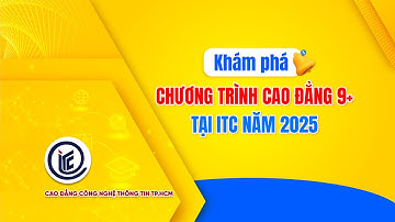 Tốt nghiệp lớp 9 chọn học ngay Cao đẳng 9+ tại ITC I ITC