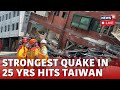 Taiwan Earthquake Live | Buildings Shake And Collapse | Japan On Tsunami Alert | News18 Live | N18L