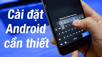 Hướng dẫn cài đặt tăng cường bảo mật trên Android