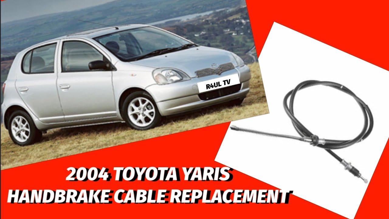 TOYOTA YARIS HANDBRAKE CABLE REPLACEMENT YouTube