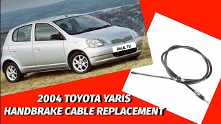 TOYOTA YARIS HANDBRAKE CABLE REPLACEMENT