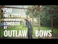 EMU - Hill Style American Longbow by Outlaw Bows - Review
