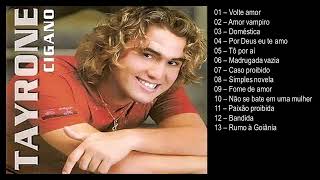 Tayrone Cigano - Volte amor - Vol.02 - 2005