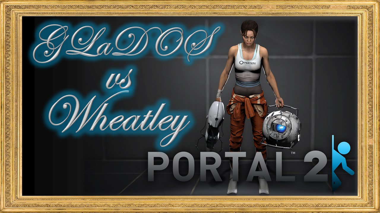 PORTAL 2 part 8: Wheatley vs GLaDOS - YouTube