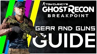 Full Guide to GEAR and GUNS! - Ghost Recon Breakpoint Tips