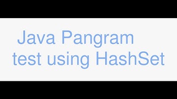 Java interview question - test for Pangram using a HashSet
