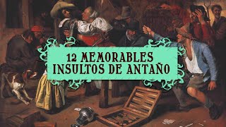 12 Memorables Insultos De Antaño