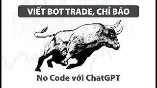 No Code ChatGPT - Tự viết, gộp, đặt lệnh... cho chỉ báo/indicator trong Tradingview