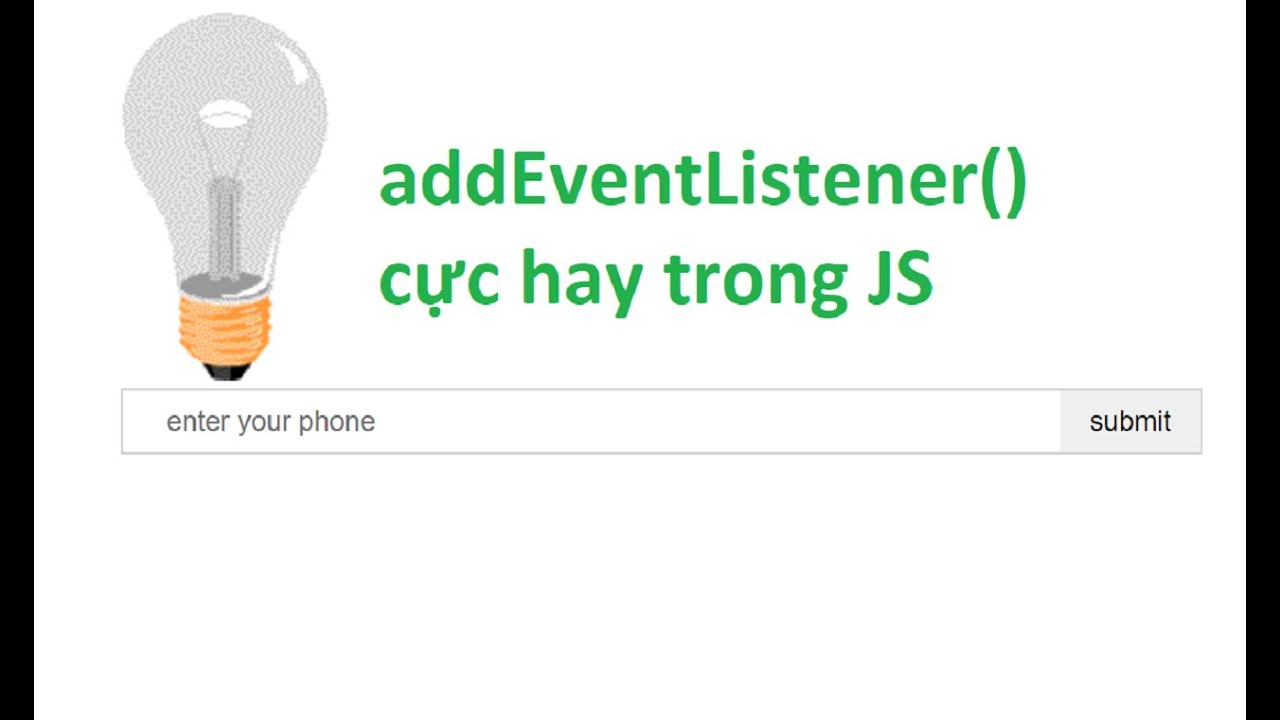 เขียน javascript ใน html New Update Thêm sự kiện addEventListener() cho 1 phần tử HTML bằng JavaScript