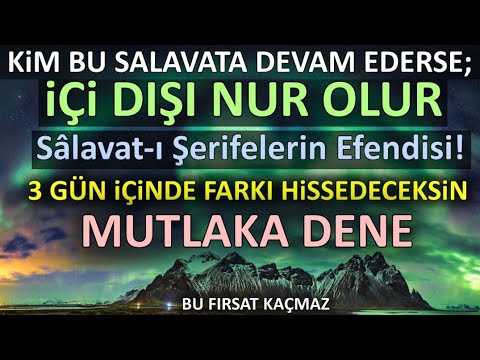 Bu Salavata Devam Edersen,3 Gün Sonra Olacakları Seyret..İnanılmaz Fazileti (Salavatların Efendisi)