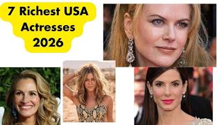 Top 7 Richest USA Actresses 2026  Net Worth, Mansions & Luxury Cars