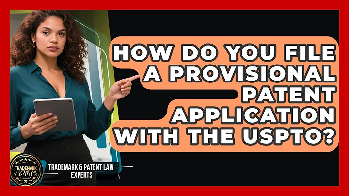 How Do You File A Provisional Patent Application With The USPTO? - Trademark and Patent Law Experts
