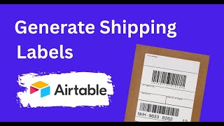 How to generate shipping labels from your Airtable data - tutorial