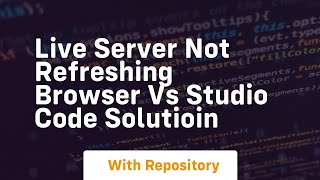 live server not refreshing browser vs studio code solutioin Profile
