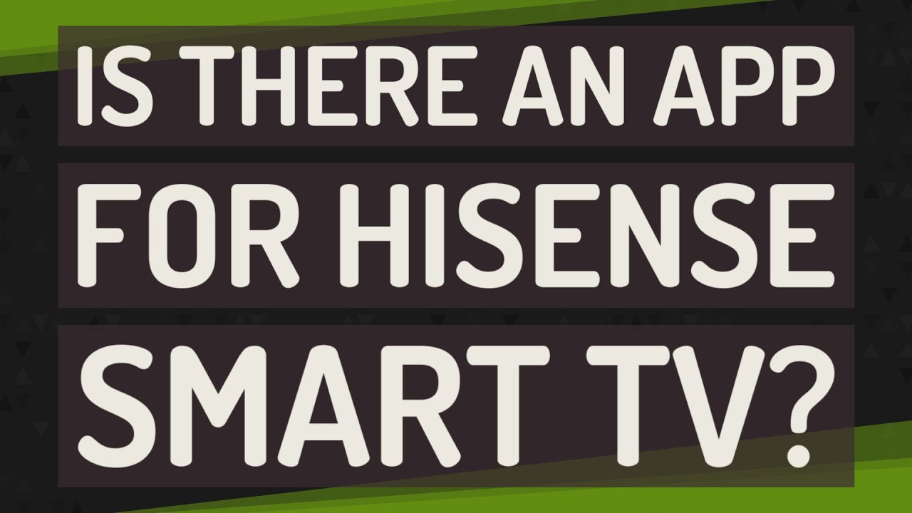 Is There An App For Hisense Smart TV YouTube