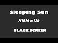 Nightwish - Sleeping Sun 10 Hour BLACK SCREEN Version
