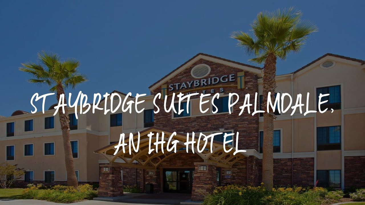 Staybridge Suites Palmdale, an IHG Hotel Review - Palmdale , United States of America