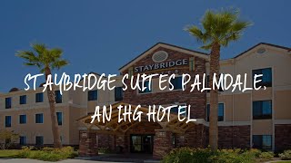 Staybridge Suites Palmdale, an IHG Hotel Review - Palmdale , United States of America | WowHotelReviewsAlpha