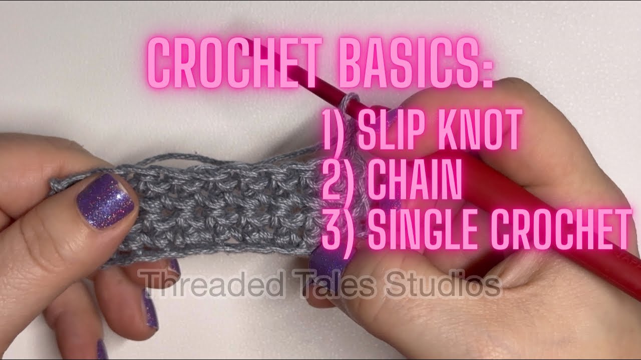 Crochet Basics Slip knot, chain, Single Crochet YouTube