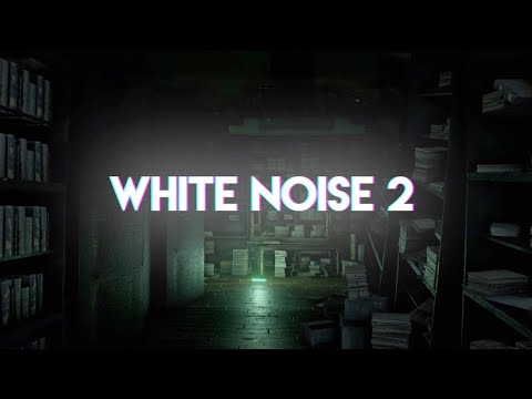 White Noise 2 | Новый гайд для исследователей