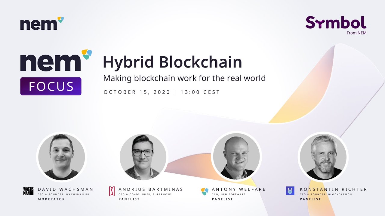 NEM Focus | Hybrid Chain - Making Blockchain work for the Real World