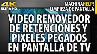 Video Removedor de Pixeles Pegados y Retenciones de Imágen en Televisores