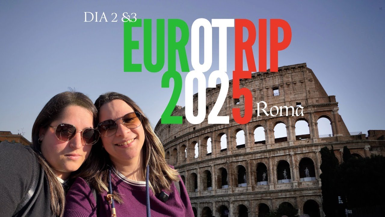 EUROTRIP  2025 DIA 2&3 - LLEGAMOS A ROMA