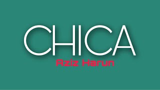 Chica - Aziz Harun (lyrics) chords