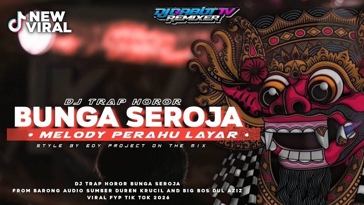 DJ TRAP HOROR BUNGA SEROJA X MELODY PERAHU LAYAR FYP VIRAL TIK TOK 2K26 TERBARU STYLE BASS GRANAT 🔥