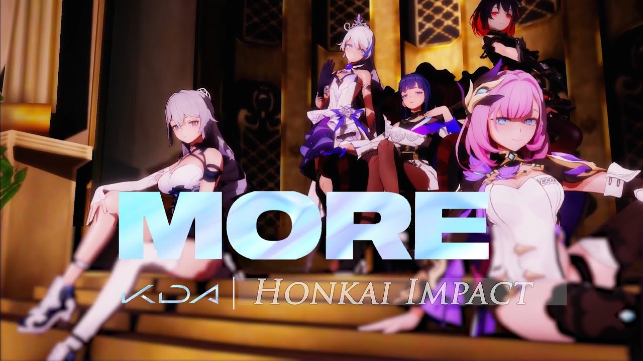 【Honkai Impact 3 MMD】KDA－More