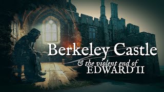 The King, the Toad and the Witch: the dark history of Berkeley Castle