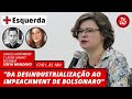 Mais-Esquerda: Da desindustrialização ao impeachment de Bolsonaro com Sofia Manzano