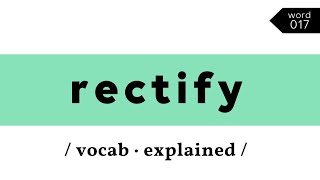 Vocab Explained: rectify