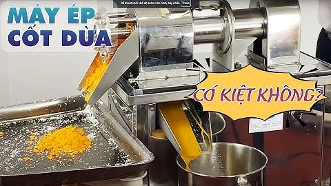 MÁY ÉP CỐT DỪA có ép kiệt nước không? Test thử MÁY ÉP NƯỚC CỐT DỪA ĐIỆN 2HP LIỆU CÓ HIỆU QUẢ?