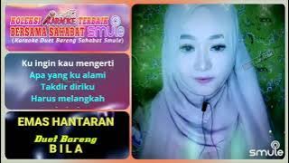 Emas Hantaran Karaoke Duet Smule Bareng Bila