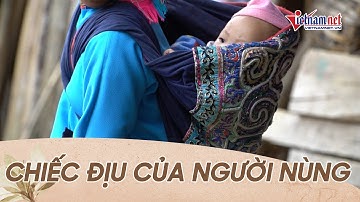 Chiếc địu em bé của người Nùng | Dân tộc Tôn giáo