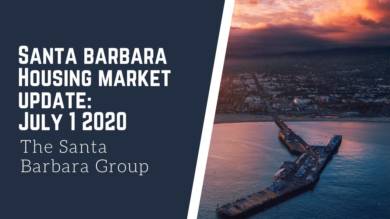 Santa Barbara Housing Market Update July 1 2020 YouTube