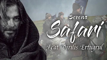 Serena Safari Ft. Dirilis Ertugrul | Official Music Video | Hystory Originals