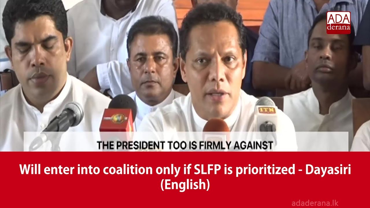 breaking free Will enter into coalition only if SLFP is prioritized - Dayasiri (English)