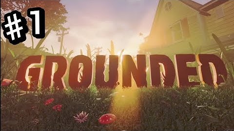 Grounded // Arranca la aventura en miniatura