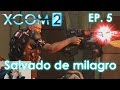 XCOM 2 en Español / Comandante / Ep. 5 / Salvado de milagro