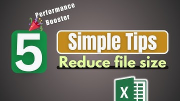 5 Simple Tips to Reduce Excel File Size and Optimize Excel Performance
