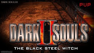 Dark Souls 2 | PVP The Black Steel Witch